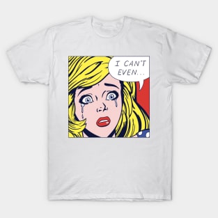 Pop Can't Even Girl T-Shirt